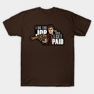 I do the job T-Shirt